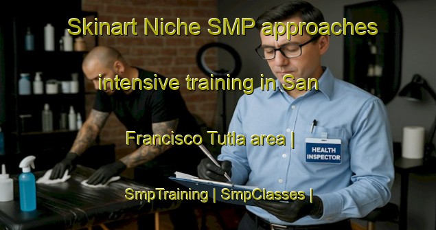 Skinart Niche SMP approaches intensive training in San Francisco Tutla area | SmpTraining | SmpClasses | SkinartTraining-Mexico